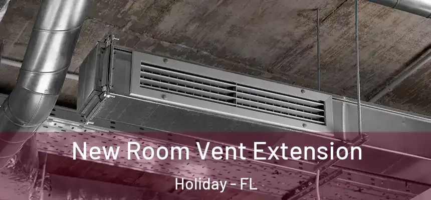 New Room Vent Extension Holiday - FL
